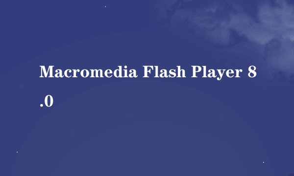 Macromedia Flash Player 8.0