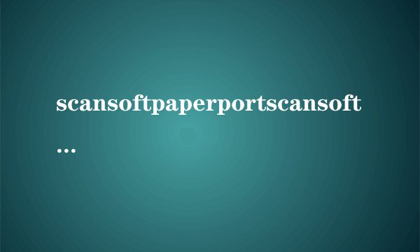 scansoftpaperportscansoftpdfconverte