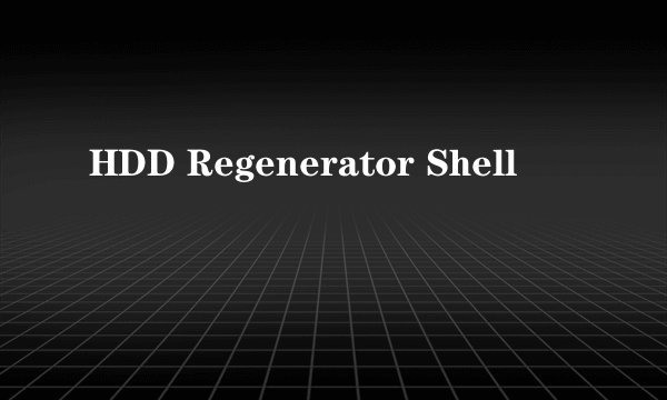 HDD Regenerator Shell