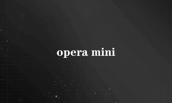 opera mini