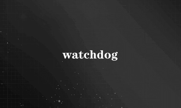 watchdog
