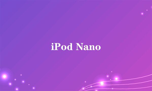 iPod Nano
