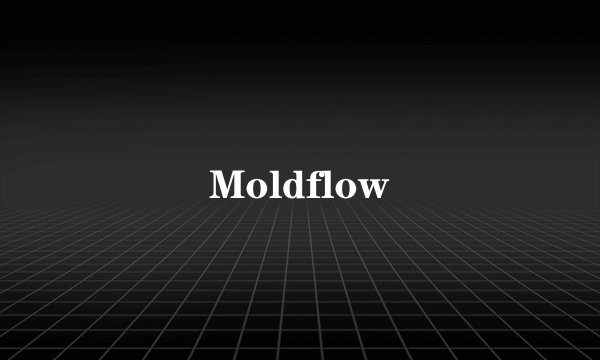 Moldflow