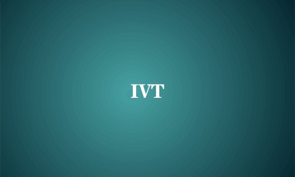 IVT