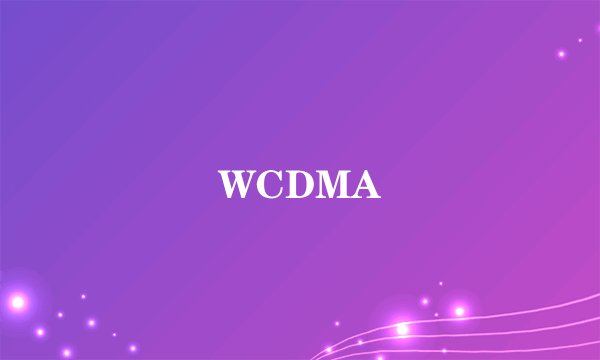 WCDMA